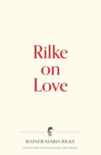 Rilke on Love (Warbler Press Contemplations, Band 3) von Warbler Press